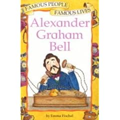 Alexander Graham Bell (Famous People, Famous Lives)