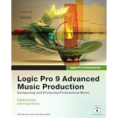 Apple Pro Training Series: Logic Pro 9 Advanced Music Production