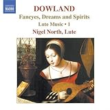 [Music] Dowland: Fancyes, Dreams and Spirits - Lute Music, Vol. 1