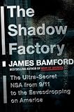 [Book] The Shadow Factory: The Ultra-Secret NSA from 9/11 to the Eavesdropping on America