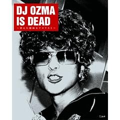 DJ OZMA IS DEAD�@�`���������a�ȃe�����X�g�`