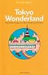 Tokyo Wonderland�\And Other Essays on Life in America and Japan
