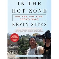 In the Hot Zone: One Man, One Year, Twenty Wars