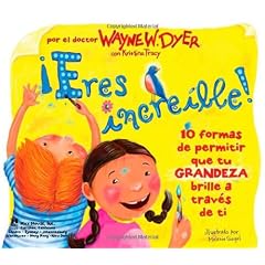 Eres Increible!/Incredible You!: 10 Formas De Permitir Que Tu Grandeza Brille a Traves De Ti / 10 Ways to Be Happy Inside and Out