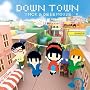 DOWN TOWN