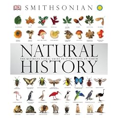 Smithsonian Natural History: The Ultimate Visual Guide to Everything on Earth