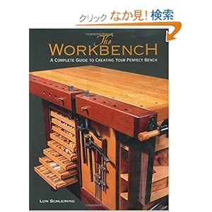 【クリックでお店のこの商品のページへ】The Workbench: A Complete Guide to Creating Your Perfect Bench: Lon Schleining: 洋書