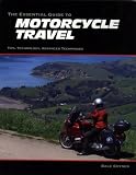 [Book] The Essential Guide to Motorcycle Travel: Tips, Technology, Advanced Techniques