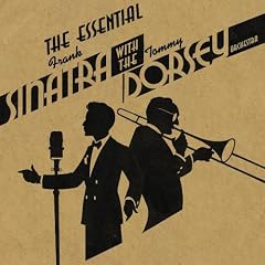 Essential Frank Sinatra With the Tommy Dorsey Orch
