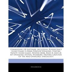 Articles on Commodore 128 Software, Including: Bureaucracy (Video Game), a Mind Forever Voyaging, Contiki, Trinity (Video Game), Beyond Zork, Basic 8,