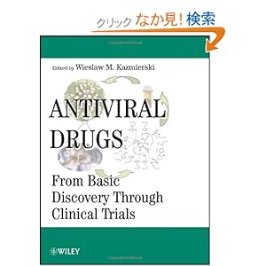 【クリックでお店のこの商品のページへ】Antiviral Drugs: From Basic Discovery Through Clinical Trials: Wieslaw M. Kazmierski: 洋書