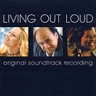 Living Out Loud: Original Soundtrack Recording
