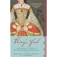 King's Fool: A Notorious King, His Six Wives, and the One Man Who Knew all Their Secrets