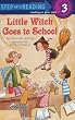 Little Witch Goes to School (Step-Into-Reading, Step 3)