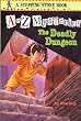 A to Z Mysteries: The Deadly Dungeon (A Stepping Stone Book(TM))
