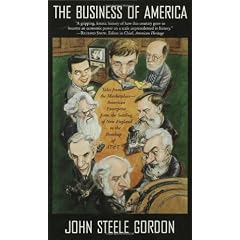 The Business of America: Tales from the Marketplace--American Enterprise from the Settling Fo New England to the Breakup of At&T