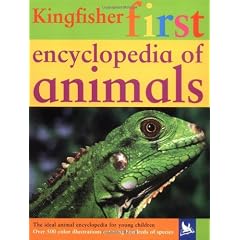 Kingfisher First Encyclopedia of Animals (Kingfisher First Reference)