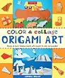 Color & Collage Origami Art Kit: Dozens of Paper-folding Projects With Playsets to Color and Assemble!