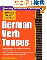 Practice Makes Perfect: German Verb Tenses (Practice Makes Perfect Series)