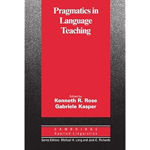 【クリックで詳細表示】Pragmatics in Language Teaching (Cambridge Applied Linguistics) [ペーパーバック]