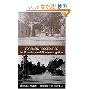 【クリックでお店のこの商品のページへ】Forensic Procedures for Boundary and Title Investigation: Donald A. Wilson: 洋書