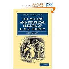 The Mutiny and Piratical Seizure of HMS <EM>Bounty</EM> (Cambridge Library Collection - Naval and Military History)