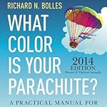 What Color Is Your Parachute? 2014: A Practical Manual for Job-Hunters and Career-Changers