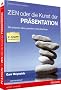 Zen oder die Kunst der Praesentation