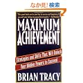 Maximum Achievement: Strategies and Skills that Will Unlock Your Hidden Powers to Succeed