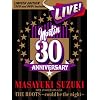 MASAYUKI SUZUKI 30TH ANNIVERSARY LIVE THE ROOTS~could be the night~(���񐶎Y�����)(DVD�t)