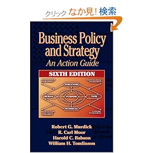 【クリックでお店のこの商品のページへ】Business Policy and Strategy: An Action Guide: Harold C. Babson, R. Carl Moor, William H. Tomlinson, Robert G. Murdick: 洋書