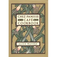 Chez Panisse Cafe Cookbook
