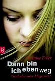 [Book] Dann bin ich eben weg: Geschichte einer Magersucht