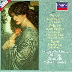 Franck: Sonata for violin and piano  Debussy - Sonatas  Ravel - Introduction and Allegro / Chung  Lupu  Ellis  Melos Ensemble