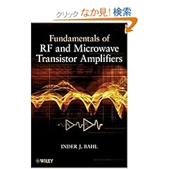 【クリックでお店のこの商品のページへ】Fundamentals of RF and Microwave Transistor Amplifiers: Inder Bahl: 洋書