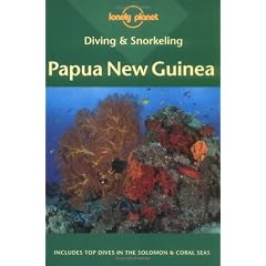 Lonely Planet Diving & Snorkeling: Papua New Guinea (Lonely Planet Diving and Snorkeling Guides)