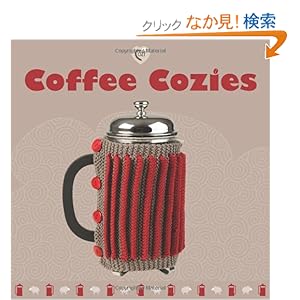 【クリックでお店のこの商品のページへ】Coffee Cozies (Cozy): Guild of Master Craftsman Publications: 洋書