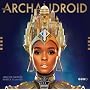 Archandroid ~ Janelle Mone