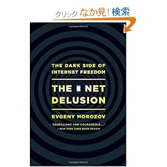 The Net Delusion: The Dark Side of Internet Freedom
