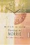 Dienstags bei Morrie. Die Lehre eines Lebens.
