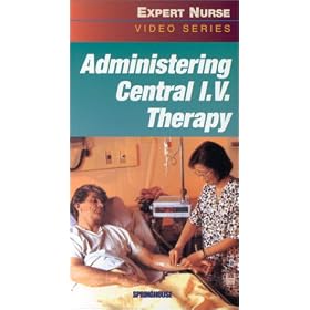 Administering Central I.V. Therapy: Expert Nurse Video Series [VHS]