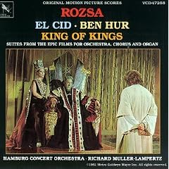 El Cid / Ben Hur / King Of Kings: Suites From The Epic Films For Orchestra, Chorus And Organ