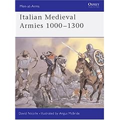 【クリックで詳細表示】Italian Medieval Armies 1000-1300 (Men-at-Arms) [ペーパーバック]