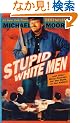 Stupid White Men: And Other Sorry Excuses for the State of the Nation! (Thorndike Press Large Print Nonfiction Series)
