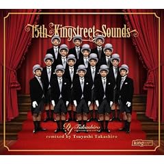 KING STREET SOUNDS 15th ANNIVERSARY REMIXED BY DJ TAKASHIRO(DVD�t)