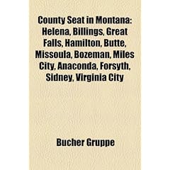County Seat in Montana: Helena, Billings, Great Falls, Hamilton, Butte, Missoula, Bozeman, Miles City, Anaconda, Forsyth, Sidney, Virginia Cit