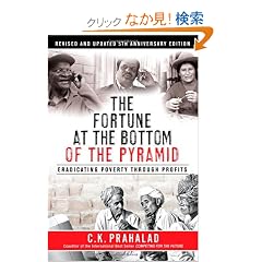 Fortune at the Bottom of the Pyramid, Revised and Updated 5th Anniversary Edition, The: Eradicating Poverty Through Profits