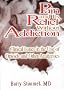Pain and Its Relief Without Addiction: Clinical Issues in the Use of Opioids and Other Analgesics