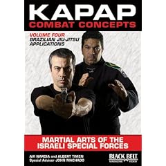 Kapap Combat Concepts: Martial Arts of the Israeli Special Forces: Brazilian Jiu-Jitsu Applications