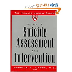 The Harvard Medical School Guide to Suicide Assessment and Intervention